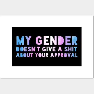 My gender doesn't require your approval. Posters and Art